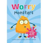 Worry Monsters: A Child's Guide to Coping With Their Feelings