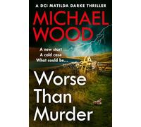 Worse Than Murder: A totally shocking crime thriller in the bestselling Matilda Darke series: Book 13