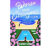 Worse Than Strangers: A Novel