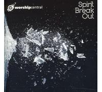 Worship Central - Spirit Break Out