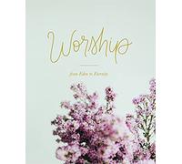 Worship | From Eden to Eternity