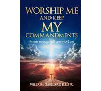 Worship Me and Keep my Commandments: #2