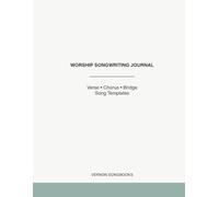 Worship Songwriting Journal - Verse, Chorus & Bridge Song Templates
