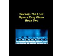 Worship The Lord Easy To Play Book Two Piano