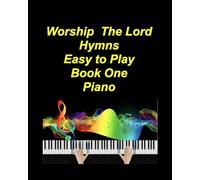 Worship The Lord Hymns Easy to Play Book One Piano