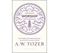 Worship: The Reason We Were Created - Collected Insights