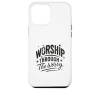 Worship Through The Worry Retro Distressed Lettering Custodia per iPhone 12 Pro Max