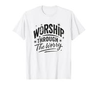 Worship Through The Worry Retro Distressed Lettering Maglietta