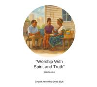 Worship With Spirit and Truth - John 4:24: A Journal for Taking Notes and Personal Reflections during the 2025-2026 Circuit Assembly
