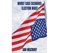 Worst Case Scenario: Election Night