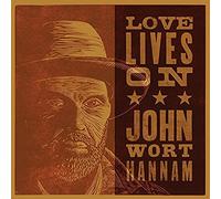 John Wort Hannam Love Lives On (CD) Album