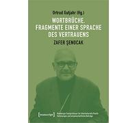 Wortbrüche. Fragmente einer Sprache des Vertrauens: Zafer Senocak: Hamburger Gastprofessur für Interkulturelle Poetik. Vorlesungen und wissenschaftliche Beiträge