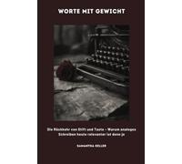 Worte mit Gewicht: Die Rückkehr von Stift und Taste - Warum analoges Schreiben heute relevanter ist denn je