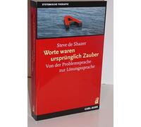 Worte waren ursprünglich Zauber: Von der Problemsprache zur Lösungssprache
