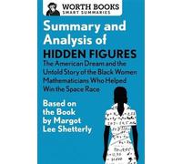 Worth Books Summary and Analysis of Hidden Figures: The American Dre (Tascabile)