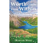 Worth Comes From Within: You Are Worthy Just for Existing