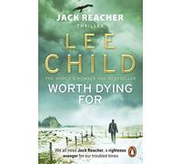 Worth Dying For: (Jack Reacher 15): The heart-stopping Jack Reacher thriller from the No.1 Sunday Times bestselling author