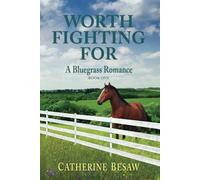 Worth Fighting For: A Bluegrass Romance