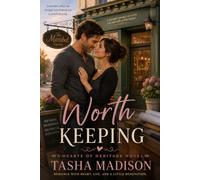 Worth Keeping: A Second Chance at Love, Slow Burn Clean Romance: New Chapter, New Beginnings; Some Things are Worth Keeping