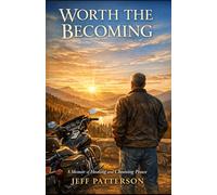 Worth the Becoming: A Journey From Hardship To Peace