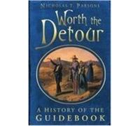 Worth the Detour: A History of the Guidebook [Lingua Inglese]
