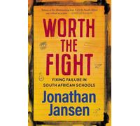 WORTH THE FIGHT - Fixing failure in South African Schools