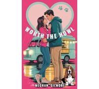 Worth The Howl: A Love, Paws & Chaos spicy romcom