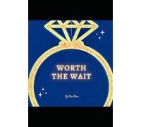 Worth the Wait: Manifesting GREAT Love