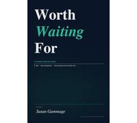 Worth Waiting For: An Honest Guide for Teens