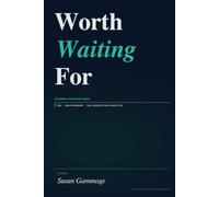 Worth Waiting For: An Honest Guide for Teens