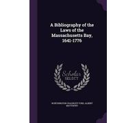 Worthington Chaunce A Bibliography of the Laws of the Massac (Copertina rigida)