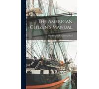 Worthington Chauncey Ford The American Citizen's Manual (Copertina rigida)