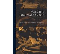 Worthington George Smith Man, the Primeval Savage (Copertina rigida)