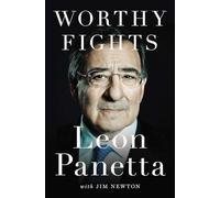 Worthy Fights: A Memoir of Leadership in War and Peace