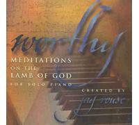 WORTHY... MEDITATIONS ON THE LAMB OF GOD (CD)