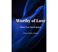 Worthy of Love Book 2: Derek James