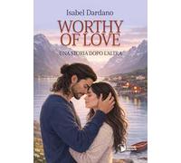 Worthy of love. Una storia dopo l'altra