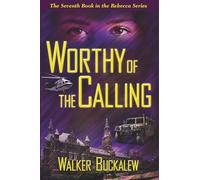 Worthy of the Calling: 7