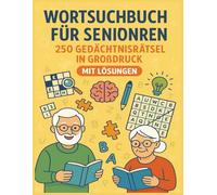 Wortsuchbuch für Senioren - 250 Gedächtnisrätsel in Großdruck mit Lösungen: Senioren-Rätselbuch mit großer Schrift | Wortsuchen zur Förderung von Gedächtnis, Konzentration & geistiger Fitness