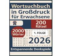 Wortsuchbuch in Großdruck für Erwachsene - 1. Folge 2026: 200 Rätsel · 2000 Wörter - Großdruck 8.5 x 11 für Erwachsene Wortsuchbuch - Entspannende Denkspiele für Gedächtnis, Konzentration & Erholung