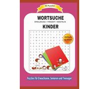 WORTSUCHE KINDER: SPIELZEUGE/ FREIZEIT / BASTELN | Einfach zu lesen | 55 Puzzles | Kreuzworträtsel für Erwachsene, Senioren und Teenager | Format 6x9 | 15,24 x 22.81 cm | 110 Seiten