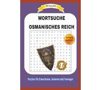 WORTSUCHE OSMANISCHES REICH: Über die Türken und dessen osmanisches Reich und mehr ... | Einfach zu lesen | 50 Puzzles | Wortsuche für Erwachsene, ... | Format 6x9 | 15,24 x 22.81 cm | 110 Seiten