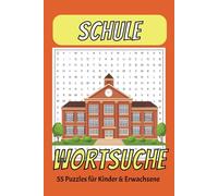 Wortsuche Rätselbuch Thema Schule - 55 Puzzles für Kinder und Erwachsene: Wortsuche mit einfachen Puzzles rund um die Schule I 6x9 Inches, 110 Seiten ... Einschulung, Weihnachten, Enkel etc.
