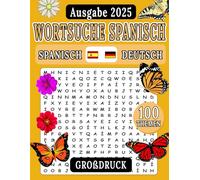 Wortsuche Spanisch: Lernen und Spielen mit Spanisch Wortsuchrätsel für Erwachsene | 100 Thematische Wortsuche in Großdruck mit Lösungen