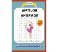 WORTSUCHE WINTERSPORT: Lernen Sie etliches über Bob, Curling, Ski, Eistanzen und mehr ... | Einfach zu lesen | 55 Puzzles | Puzzles für Erwachsene, ... | Format 6x9 | 15,24 x 22.81 cm | 110 Seiten