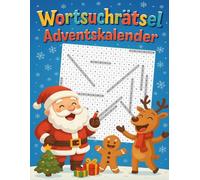 Wortsuchrätsel Adventskalender: Der Adventskalender für Buchstabenliebhaber - Zwei Wortsuchrätsel täglich für gemütliche Dezembertage