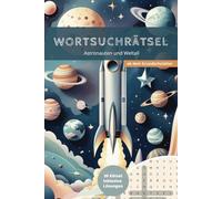 Wortsuchrätsel - Astronauten und Weltall - ab dem Grundschulalter - Großdruck: 30 Rätsel inkl. Lösungen