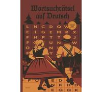 Wortsuchrätsel auf Deutsch: 50 Puzzles to Boost German Vocabulary