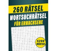Wortsuchrätsel Für Erwachsene: Rätselbuch im Großdruck mit 260 Rätseln und 5200 Wörtern - Aktivitätsbuch und Denkspiele für Jugendliche und Senioren