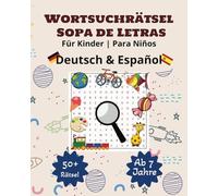Wortsuchrätsel für Kinder Deutsch - Spanisch: Zweisprachiges Wortsuchrätsel Deutsch - Spanisch | 50+ Thematische Puzzles | 110 Seiten | Große Schrift ... | Sopa de Letras Bilingüe Español - Aleman